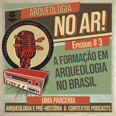 episode Arqueologia No Ar #3 - A Formação em Arqueologia no Brasil artwork