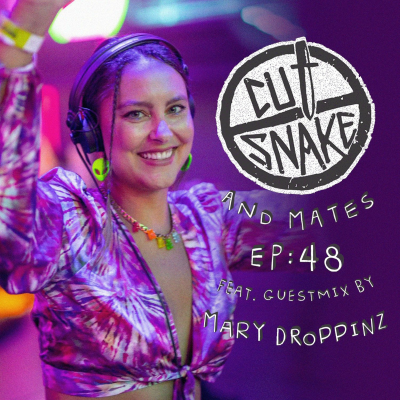 episode CUT SNAKE & MATES - Ep. 048 - Mary Droppinz Guest Mix artwork