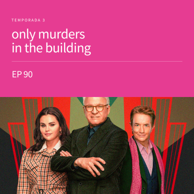 episode EP90 - only murders in the building [temporada 3] artwork