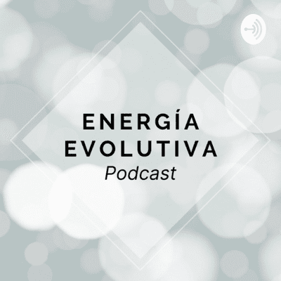 episode 🔸 Energía Evolutiva, creando nuevas formas 🔸 Episodio 06 🔸 Chacra Laríngeo🔸 artwork