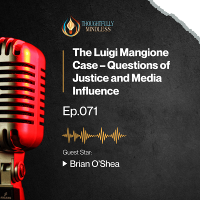 episode Brian O'Shea: The Luigi Mangione Case – Questions of Justice and Media Influence artwork