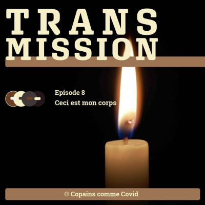 episode Transmission - Episode 8 - Ceci est mon corps artwork