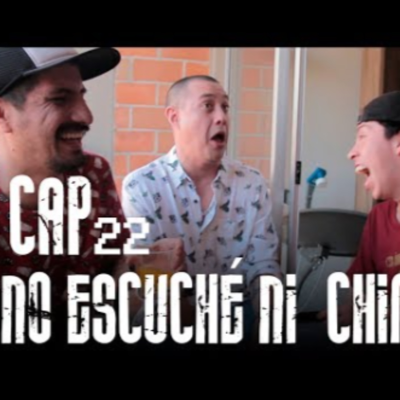 episode Cap # 22: No Escuché Ni Chimba artwork