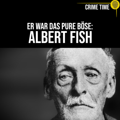 episode Was in seinem Kopf vorging, ist unbegreiflich: Der Schrecken des Albert Fish | Crime Time artwork