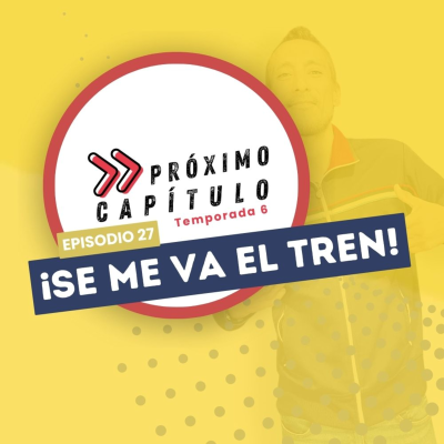 episode ¡Se me va el tren! artwork