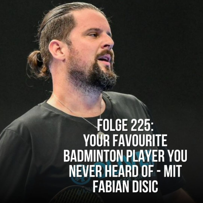 episode Your favourite badminton player you never heard of - mit Fabian Disic artwork