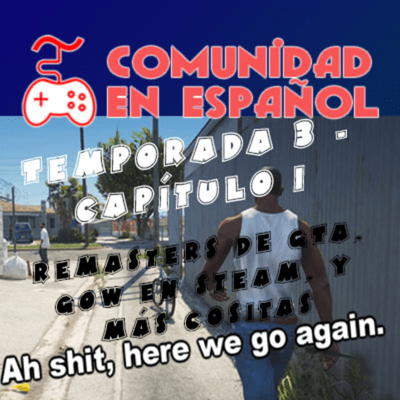 episode T3 Ep1: Nuevo formato, GOW llega a Steam, remaster de los GTA3, y más artwork