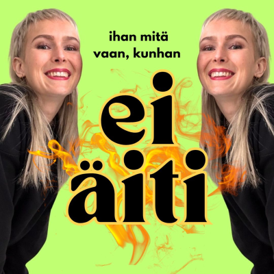 episode Ihan mitÀ vaan, kunhan ei Àiti! artwork