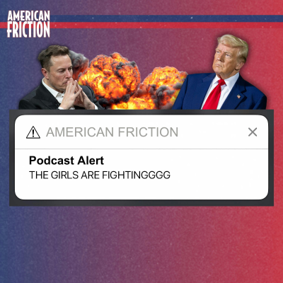 episode Trump vs. Musk goes nuclear — The girls are fighting! artwork