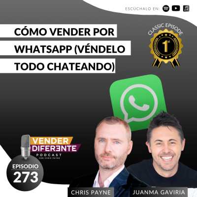 episode Cómo vender por WhatsApp (véndelo todo chateando) con Chris Payne y JuanMa Gaviria (Episodio 273) artwork