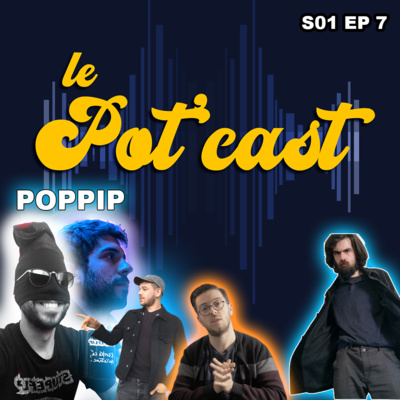 episode #7 Le POT'CAST - De Quentin Delobel à Poppip ! artwork
