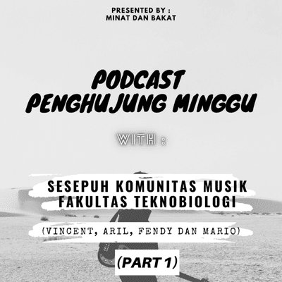 episode Podcast Penghujung Minggu | Talk About Universal Music in komus Teknobio | FTB UAJY | Part 1 artwork