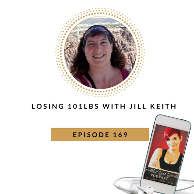 episode 169: Losing 101lbs with Jill Keith artwork