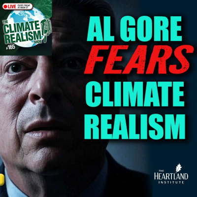episode Winning: Gore Fears Climate Realists – The Climate Realism Show #165 artwork