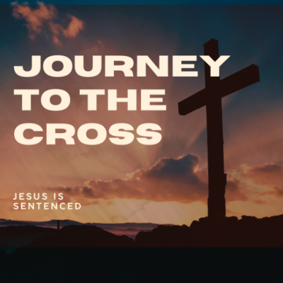 episode Journey to the Cross - "Jesus is Sentenced" 3/23/25 (Jason Swain) artwork