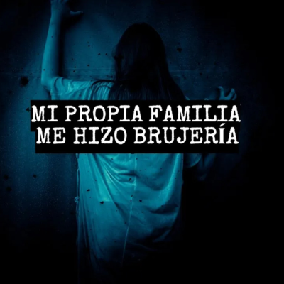 episode Mi Familia Me Hizo Brujería Parte II (Historias De Terror) artwork