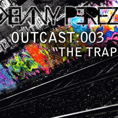 episode Kenny Perez - Outcast:003 "The Trap" artwork