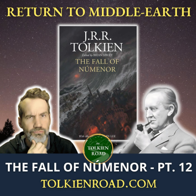 episode The Fall of Númenor » Pt 12 » Númenor Returns To Middle-earth (SA600) (Ep 337 Redux) artwork