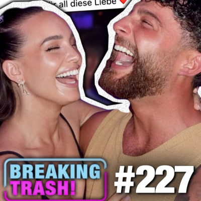 episode Trennung bei Emma & Umut: Hund weg, Haus weg - Breaking Trash #227 artwork