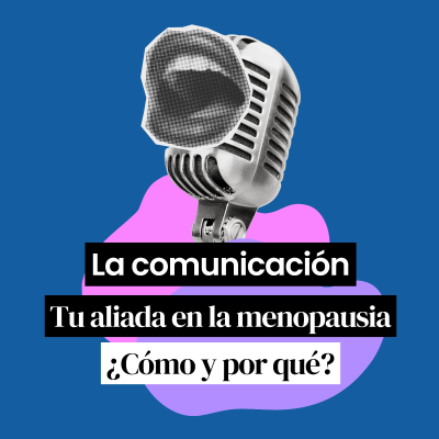 episode La comunicación: Tu aliada en la menopausia. ¿Cómo y por qué? Con Adriana Kaplan artwork