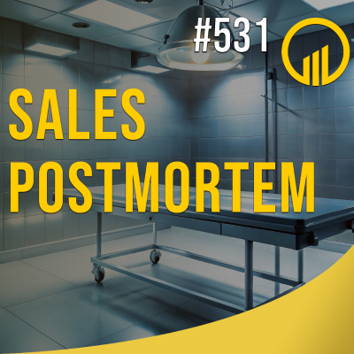 episode Sales Postmortem - Sales Influence Podcast - SIP 531 artwork