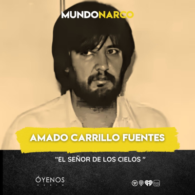 episode Temporada 2: Episodio #8 Amado Carrillo Fuentes "El Señor de los Cielos" artwork