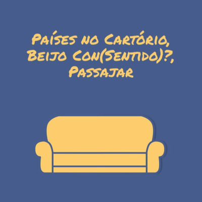 episode Países no Cartório, Beijo Con(Sentido)?, Passajar artwork