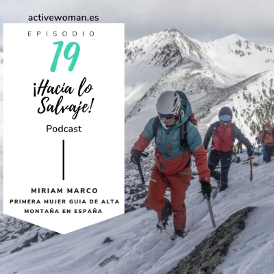 019. Miriam Marco. Primera mujer guía de alta montaña