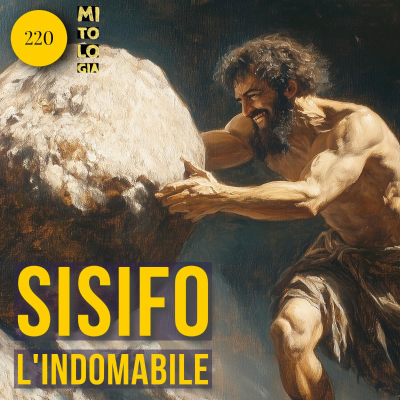 episode 220 - Il Tartaro non basta: Sisifo, l'indomabile! artwork