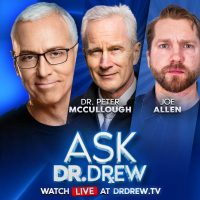 episode Dangerous Shots & Bots: Surveillance Under Your Skin & How Bio Data Is Exploited In An AI Tech Dystopia w/ Joe Allen & Dr. Peter McCullough – Ask Dr. Drew – Ep 500 artwork