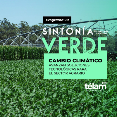 episode Cambio climático: Avanzan soluciones tecnologías para el sector agrario artwork