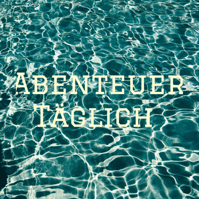 Abenteuer Täglich