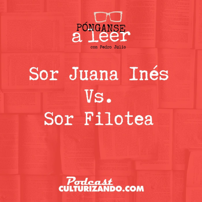 episode E64 • Sor Juana Inés Vs. Sor Filotea • Literatura • Culturizando artwork