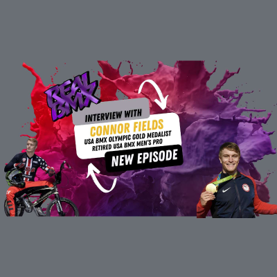 episode Interview with USA BMX Olympic Gold Medalist and Retired USA BMX rider Connor Fields artwork