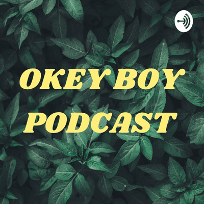 OKEY BOY PODCAST