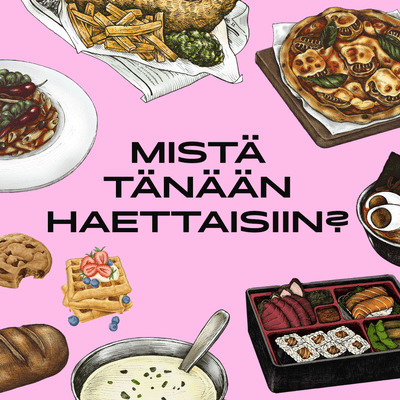 Mistä tänään haettaisiin?