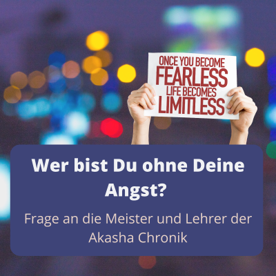 episode Wer bist Du ohne Deine Angst? Frage an die Akasha Chronik. artwork