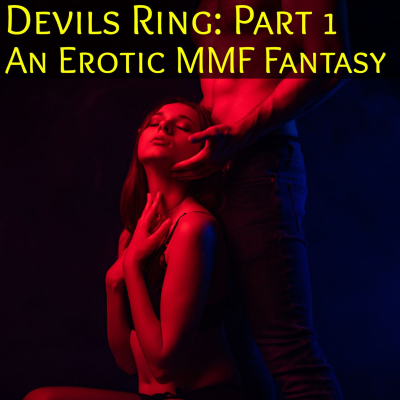 episode Devils Ring: An MMF Menage Erotic Fantasy - Part 1 artwork