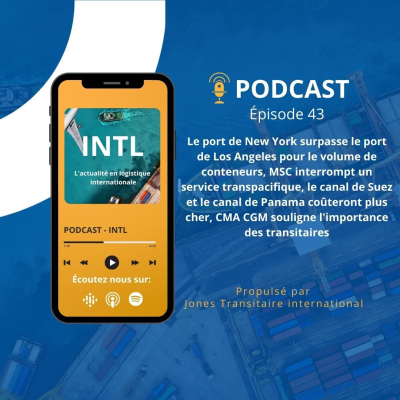 episode Épisode 43 - Le port de New York surpasse le port de Los Angeles pour le volume de conteneurs, MSC interrompt un service transpacifique, le canal de Suez et le canal de Panama coûteront plus cher, CMA CGM souligne l'importance des transitaires artwork