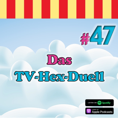 #47 - Das TV-Hex-Duell