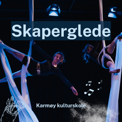 Skaperglede - Karmøy kulturskole