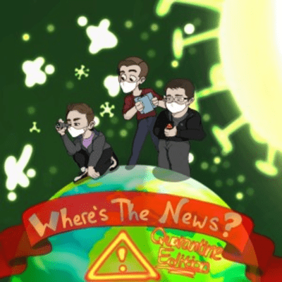 episode Where's the News? Quarantine Edition - Episode 2 artwork