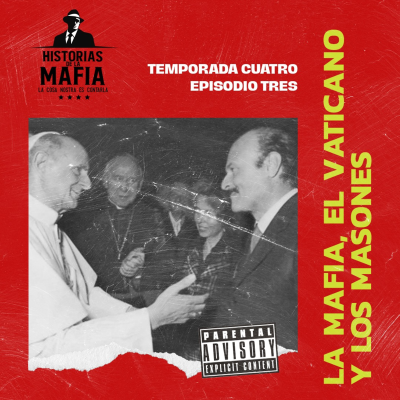episode Episodio 3: Los nexos de la Mafia, el Vaticano y los masones artwork