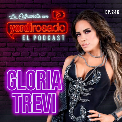 episode GLORIA TREVI: RENACIDA, PERO CON LA MISMA PASIÓN artwork