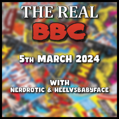 episode 5th March 2024 - The Real BBC - Sweet Baby STINK EXPOSED, The Act Ma'am Runneth, Hollywood Burning!! artwork
