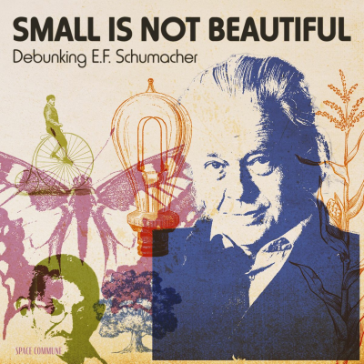 episode Ep 033 Small Is Not Beautiful: Debunking E.F. Schumacher artwork