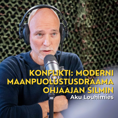 episode Konflikti & Aku Louhimies: Moderni maanpuolustussarja ohjaajan silmin artwork