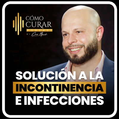 episode Solución a la Incontinencia y las Infecciones Urinarias con el Dr. Juan Cedeno MD. artwork