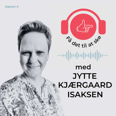 episode #138 Få Det Til At Ske med Jytte Kjærgaard Isaksen & livet med afasi artwork
