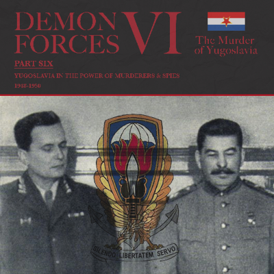 episode *PREVIEW* [#249] DEMON FORCES VI, Part 6: Yugoslavia in the Power of Murderers and Spies artwork
